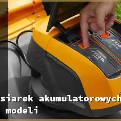 Jaka kosiarka akumulatorowa - porównanie modeli i opinie użytkowników
