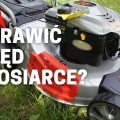 Jak naprawić napęd w kosiarce spalinowej i uniknąć kosztownych usterek